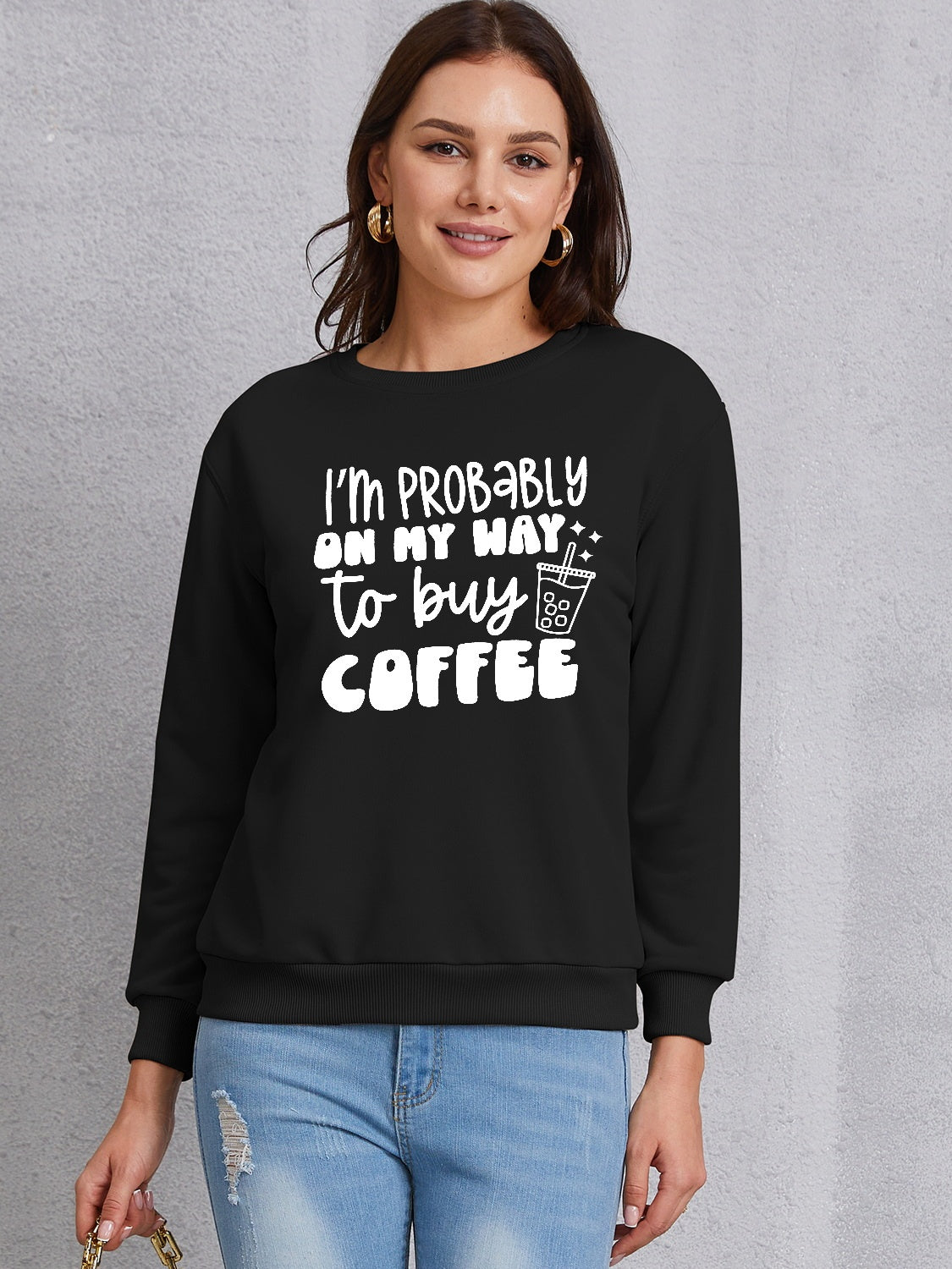 Stilla | Probably on My Way to Buy Coffee Rund Hals Sweatshirt